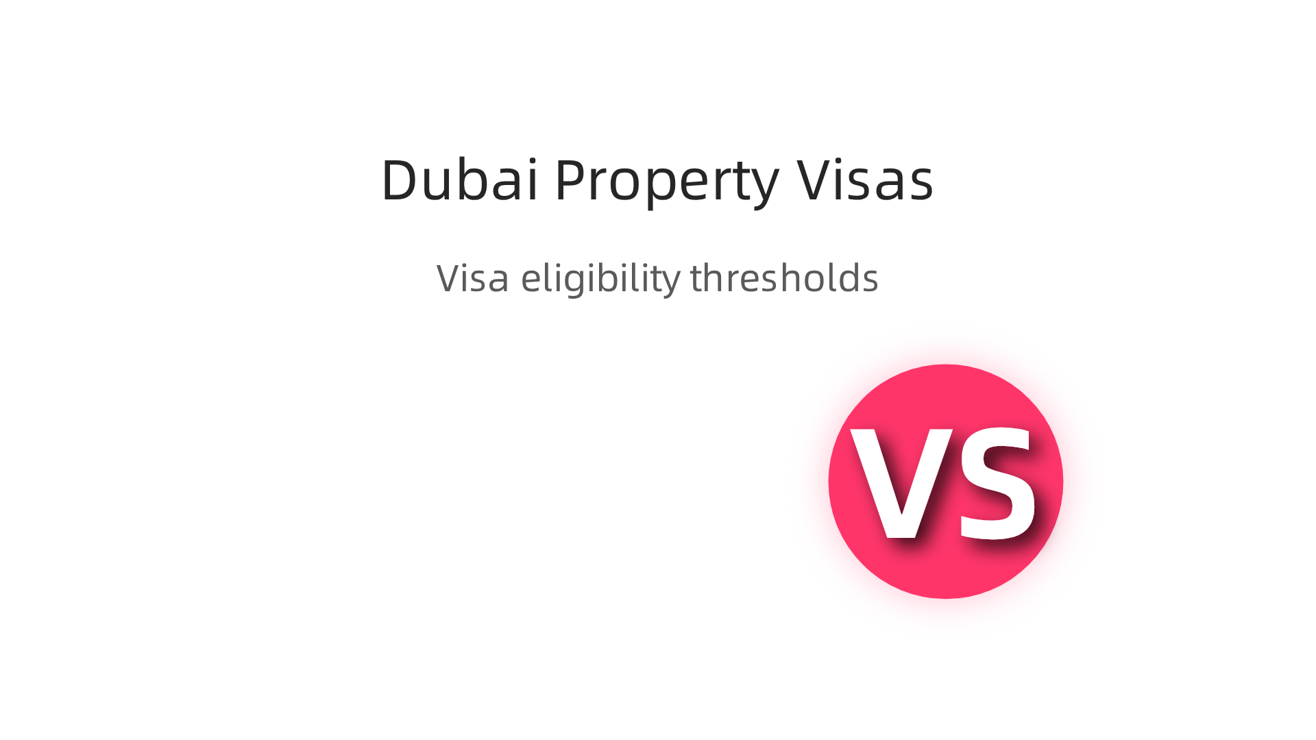 Visa eligibility thresholds for foreign property buyers in Dubai.