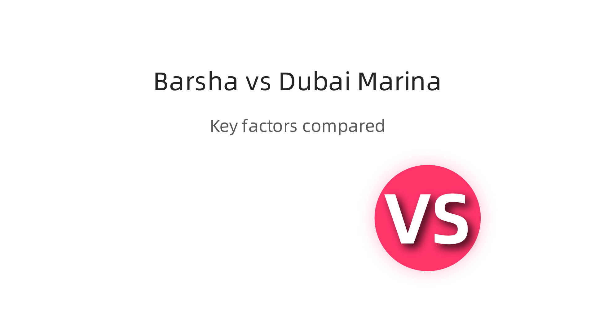 A side-by-side comparison of Barsha Heights and Dubai Marina across key factors for travelers and investors.